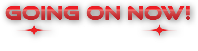 Going on now, hurry in! The clock is ticking!